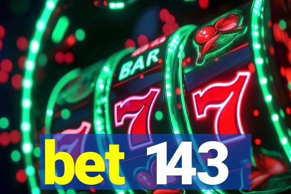 bet 143